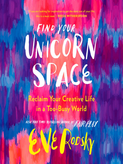 Title details for Find Your Unicorn Space by Eve Rodsky - Available